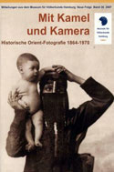 Mit Kamel und Kamera - Historische Orientfotografie 1864-1970